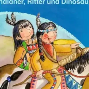 Indianer, Ritter und Dinosaurier